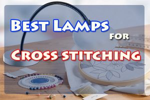 best lamps for cross stitching