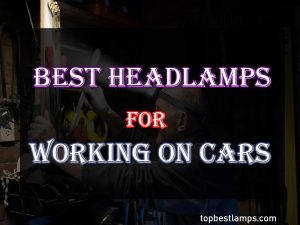 best headlamps for working on cars