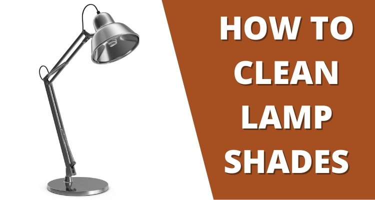 how to clean lamp shades